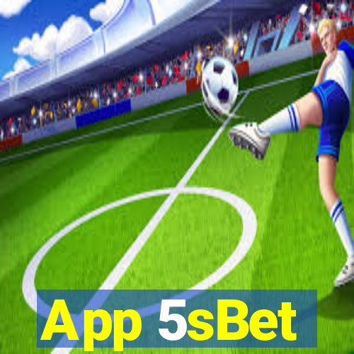 App 5sBet